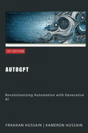 AutoGPT: Revolutionizing Automation with Generative AI (PDF/EPUB Version)