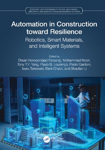 Automation in Construction toward Resilience: Robotics, Smart Materials and Intelligent Systems (Resilience and Sustainability in Civil, Mechanical, Aerospace and Manufacturing Engineering Systems) (PDF/EPUB Version)
