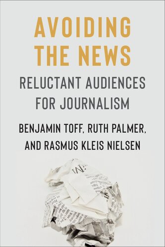 Avoiding the News: Reluctant Audiences for Journalism (PDF/EPUB Version)
