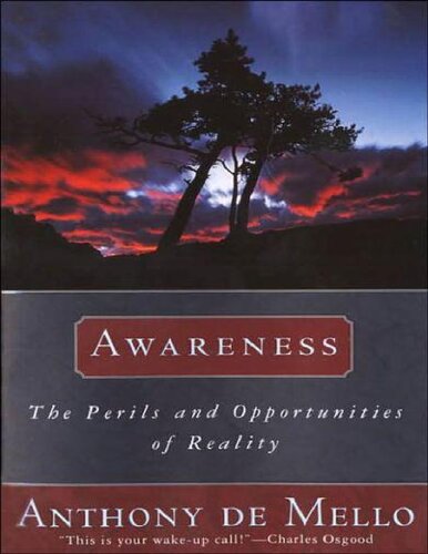 Awareness: The Perils and Opportunities of Reality ( as recommended by Eckhart Tolle and Adyashanti ) (PDF/EPUB Version)
