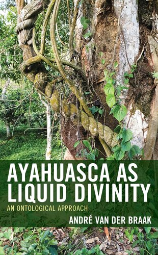 Ayahuasca as Liquid Divinity: An Ontological Approach (Studies in Comparative Philosophy and Religion) (PDF/EPUB Version)
