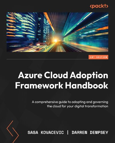 Azure Cloud Adoption Framework Handbook: A comprehensive guide to adopting and governing the cloud [Team-IRA] (PDF/EPUB Version)
