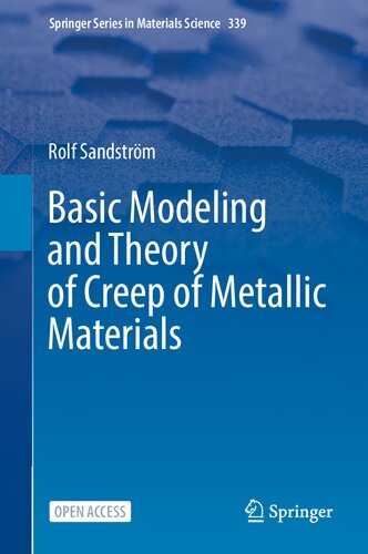 Basic Modeling and Theory of Creep of Metallic Materials (Springer Series in Materials Science, 339) (PDF/EPUB Version)