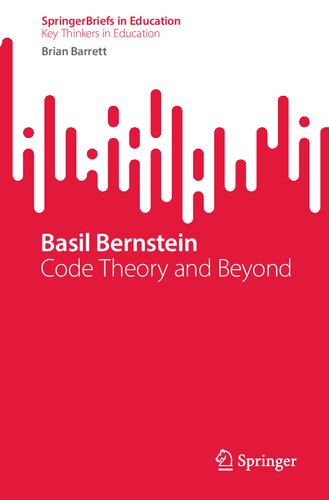 Basil Bernstein: Code Theory and Beyond (SpringerBriefs in Education) (PDF/EPUB Version)