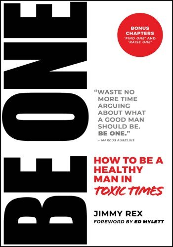 BE ONE: How to Be a Healthy Man in Toxic Times (PDF/EPUB Version)
