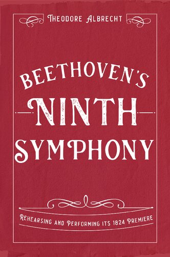 Beethoven's Ninth Symphony: Rehearsing and Performing its 1824 Premiere (PDF/EPUB Version)