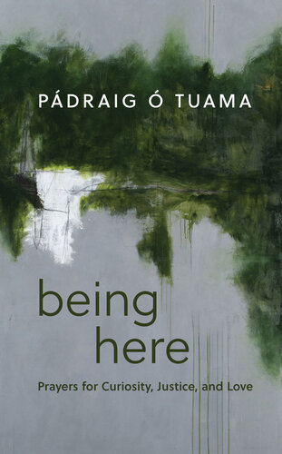 Being Here: Prayers for Curiosity, Justice, and Love (PDF/EPUB Version)