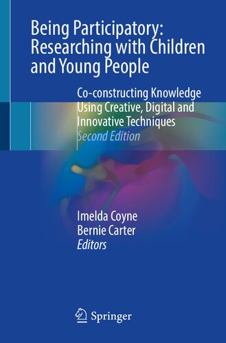 Being Participatory: Researching with Children and Young People: Co-constructing Knowledge Using Creative, Digital and Innovative Techniques (PDF/EPUB Version)