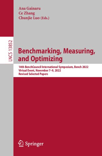 Benchmarking, Measuring, and Optimizing. 14th BenchCouncil International Symposium, Bench 2022 Virtual Event, November 7–9, 2022 Revised Selected Papers (PDF/EPUB Version)

