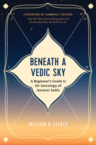 Beneath a Vedic Sky: A Beginner's Guide to the Astrology of Ancient India (PDF/EPUB Version)
