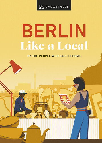 Berlin Like a Local: By the People Who Call It Home (Local Travel Guide) (PDF/EPUB Version)