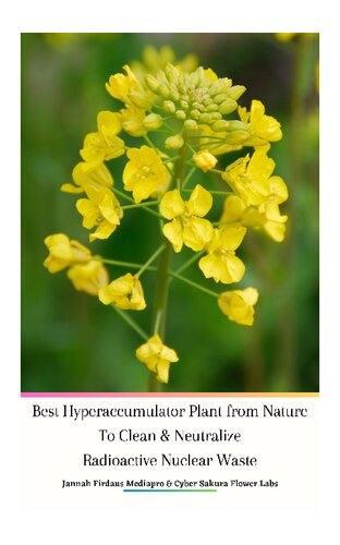 Best Hyperaccumulator Plant From Nature To Clean & Neutralize Radioactive Nuclear Waste (PDF/EPUB Version)