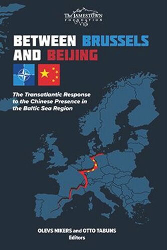 Between Brussels and Beijing: The Transatlantic Response to China's Presence in the Baltic Sea Region (PDF/EPUB Version)
