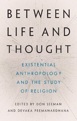 Between Life and Thought: Existential Anthropology and the Study of Religion (PDF/EPUB Version)