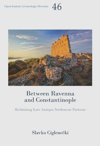 Between Ravenna and Constantinople: Rethinking Late Antique Settlement Patterns (PDF/EPUB Version)
