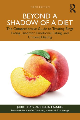 Beyond a Shadow of a Diet: The Comprehensive Guide to Treating Binge Eating Disorder, Emotional Eating, and Chronic Dieting. (PDF/EPUB Version)