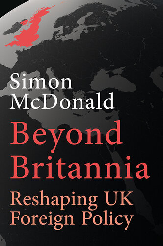 Beyond Britannia: Reshaping UK Foreign Policy (PDF/EPUB Version)