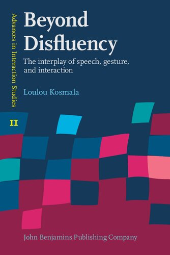 Beyond Disfluency: The Interplay of Speech, Gesture, and Interaction (PDF/EPUB Version)