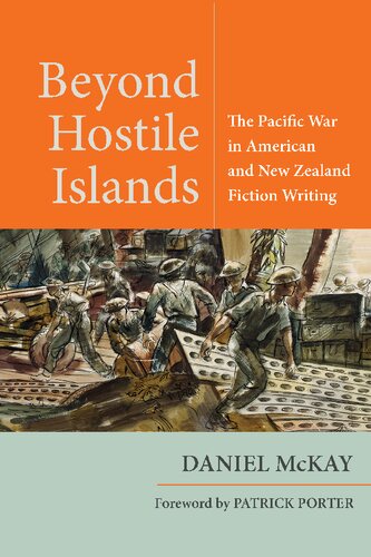 Beyond Hostile Islands: The Pacific War in American and New Zealand Fiction Writing (World War II: The Global, Human, and Ethical Dimension) (PDF/EPUB Version)
