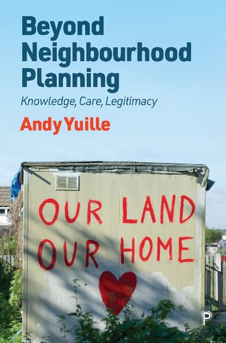 Beyond Neighbourhood Planning: Knowledge, Care, Legitimacy (PDF/EPUB Version)

