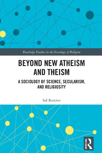 Beyond New Atheism and Theism (Routledge Studies in the Sociology of Religion) (PDF/EPUB Version)
