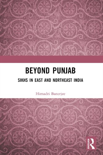 Beyond Punjab: Sikhs in East and Northeast India (PDF/EPUB Version)
