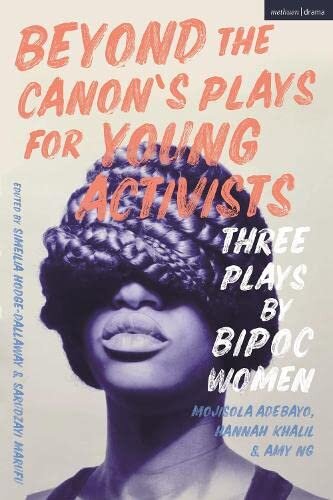 Beyond The Canon’s Plays for Young Activists: Three Plays by Women from the Global Majority (Plays for Young People) (PDF/EPUB Version)

