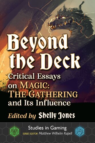Beyond the Deck: Critical Essays on Magic: The Gathering and Its Influence (Studies in Gaming) (PDF/EPUB Version)
