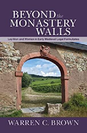Beyond the Monastery Walls: Lay Men and Women in Early Medieval Legal Formularies (PDF/EPUB Version)
