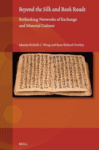 Beyond the Silk and Book Roads: Rethinking Networks of Exchange and Material Culture (PDF/EPUB Version)
