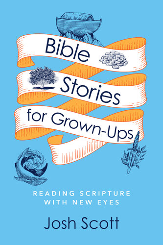 Bible Stories for Grown-Ups: Reading Scripture with New Eyes (PDF/EPUB Version)
