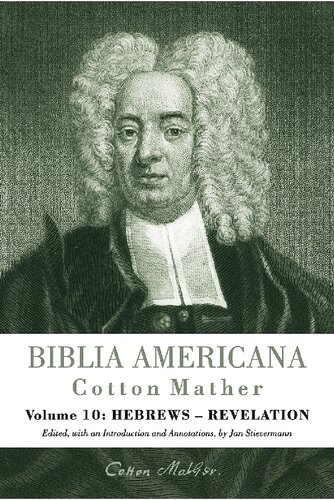 Biblia Americana: America's First Bible Commentary: A Synoptic Commentary on the Old and New Testaments: Volume 10 Hebrews - Revelation (PDF/EPUB Version)
