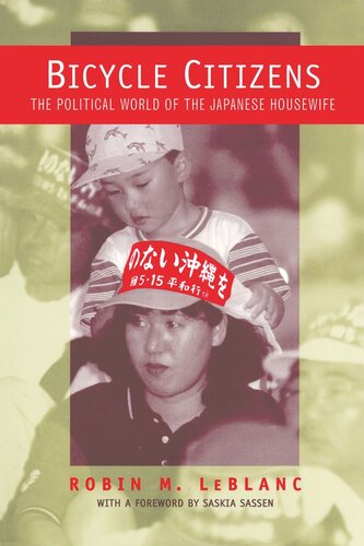 Bicycle Citizens: The Political World of the Japanese Housewife (PDF/EPUB Version)

