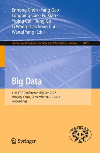 Big Data: 11th CCF Conference, BigData 2023, Nanjing, China, September 8–10, 2023, Proceedings (Communications in Computer and Information Science) (PDF/EPUB Version)
