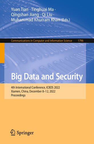 Big Data and Security: 4th International Conference, ICBDS 2022, Xiamen, China, December 8–12, 2022, Proceedings (Communications in Computer and Information Science, 1796) (PDF/EPUB Version)
