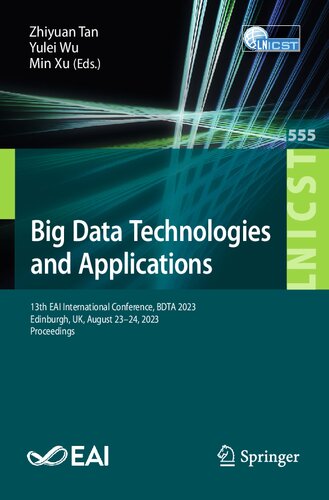 Big Data Technologies and Applications: 13th EAI International Conference, BDTA 2023, Edinburgh, UK, August 23-24, 2023, Proceedings (PDF/EPUB Version)