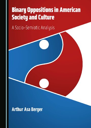 Binary Oppositions in American Society and Culture: A Socio-Semiotic Analysis (PDF/EPUB Version)