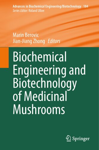 Biochemical Engineering and Biotechnology of Medicinal Mushrooms (Advances in Biochemical Engineering/Biotechnology, 184) (PDF/EPUB Version)
