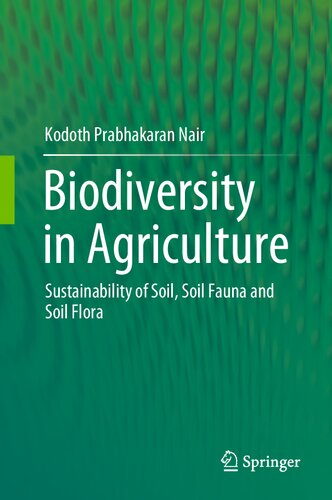 Biodiversity in Agriculture: Sustainability of Soil, Soil Fauna and Soil Flora (PDF/EPUB Version)
