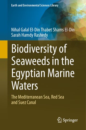 Biodiversity of Seaweeds in the Egyptian Marine Waters: The Mediterranean Sea, Red Sea and Suez Canal (PDF/EPUB Version)
