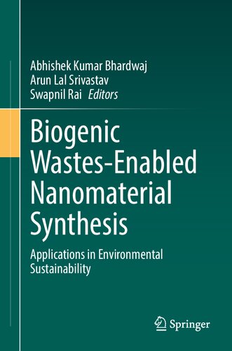Biogenic Wastes-Enabled Nanomaterial Synthesis: Applications in Environmental Sustainability (PDF/EPUB Version)