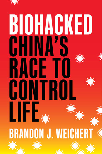 Biohacked: China's Race to Control Life (PDF/EPUB Version)
