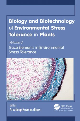 Biology and Biotechnology of Environmental Stress Tolerance in Plants: Volume 2: Trace Elements in Environmental Stress Tolerance (PDF/EPUB Version)

