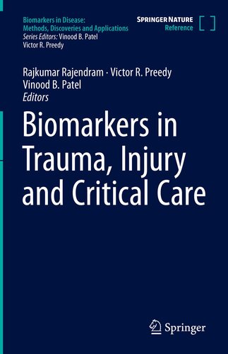 Biomarkers in Trauma, Injury and Critical Care (Biomarkers in Disease: Methods, Discoveries and Applications) (PDF/EPUB Version)
