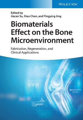 Biomaterials Effect on the Bone Microenvironment: Fabrication, Regeneration, and Clinical Applications (PDF/EPUB Version)
