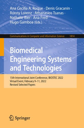 Biomedical Engineering Systems and Technologies: 15th International Joint Conference, BIOSTEC 2022, Virtual Event, February 9–11, 2022, Revised ... in Computer and Information Science) (PDF/EPUB Version)
