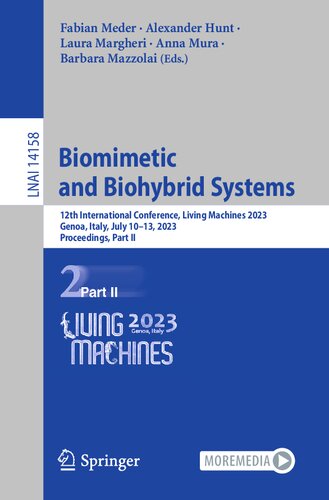Biomimetic and Biohybrid Systems: 12th International Conference, Living Machines 2023, Genoa, Italy, July 10–13, 2023, Proceedings, Part II (Lecture Notes in Artificial Intelligence) (PDF/EPUB Version)
