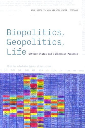 Biopolitics, Geopolitics, Life: Settler States and Indigenous Presence (PDF/EPUB Version)
