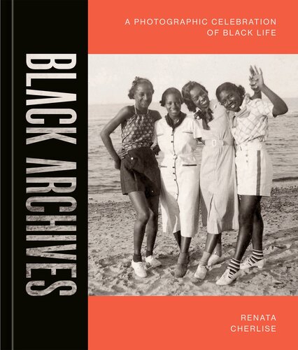 Black Archives: A Photographic Celebration of Black Life (PDF/EPUB Version)
