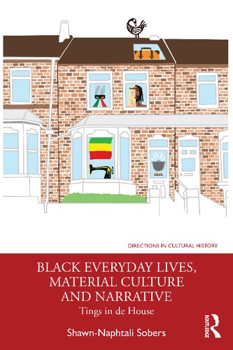 Black Everyday Lives, Material Culture and Narrative: Tings in de House (PDF/EPUB Version)
